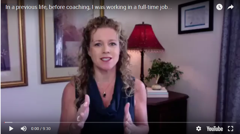 In a previous life, before coaching, I was working in a full-time job…