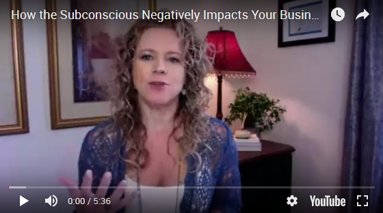 How the Subconscious Negatively Impacts Your Business Success…