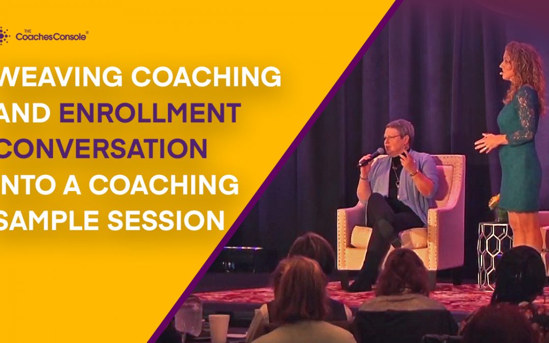 Weaving Coaching and Enrollment Conversation into a Coaching Sample Session